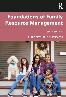 Foundations of Family Resource Management - Elizabeth B. Goldsmith