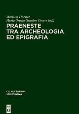 Corpus inscriptionum Latinarum. Auctarium Series Nova / Praeneste tra archeologia ed epigrafia - 