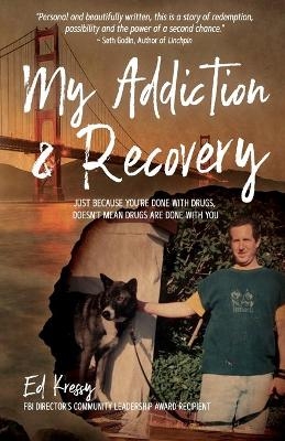 My Addiction & Recovery - Ed Kressy