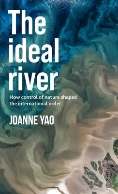 The Ideal River - Joanne Yao