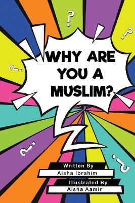 Why Are You a Muslim? - Aisha Ibrahim