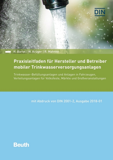 Praxisleitfaden für Hersteller und Betreiber mobiler Trinkwasserversorgungsanlagen - Buch mit E-Book - Hartmut Bartel, Wolfgang Krüger, Rainer Mahnke