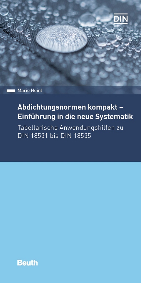 Abdichtungsnormen kompakt - Einführung in die neue Systematik - Buch mit E-Book - Mario Heinl