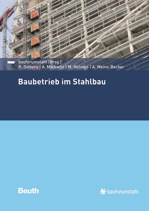 Baubetrieb im Stahlbau - Buch mit E-Book - Manfred Helmus, Alexander Malkwitz, Anica Meins-Becker, Raban Siebers