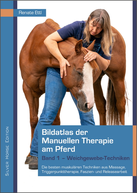 Bildatlas der Manuellen Therapie am Pferd - Renate Ettl