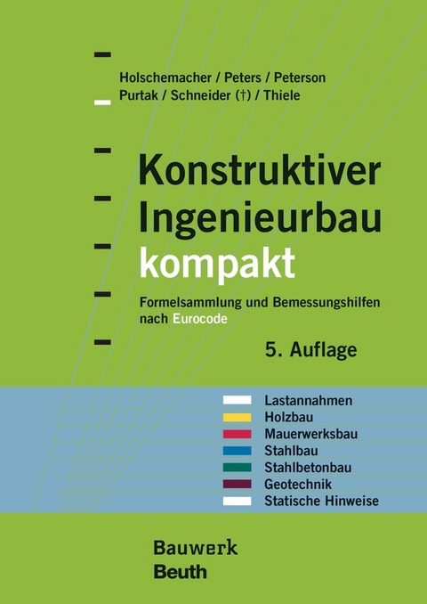 Konstruktiver Ingenieurbau kompakt - Buch mit E-Book - Klaus Holschemacher, Klaus Peters, Leif A. Peterson, Frank Purtak, K.-J. Schneider, Ralf Thiele