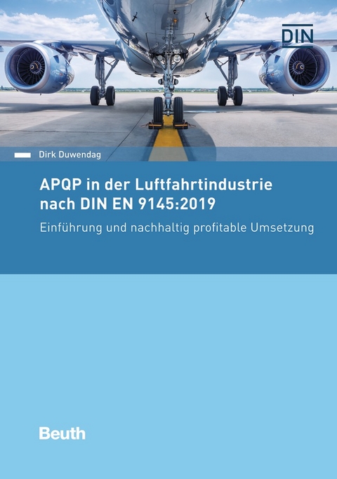 APQP in der Luftfahrtindustrie nach DIN EN 9145:2019 - Buch mit E-Book - Dirk Duwendag