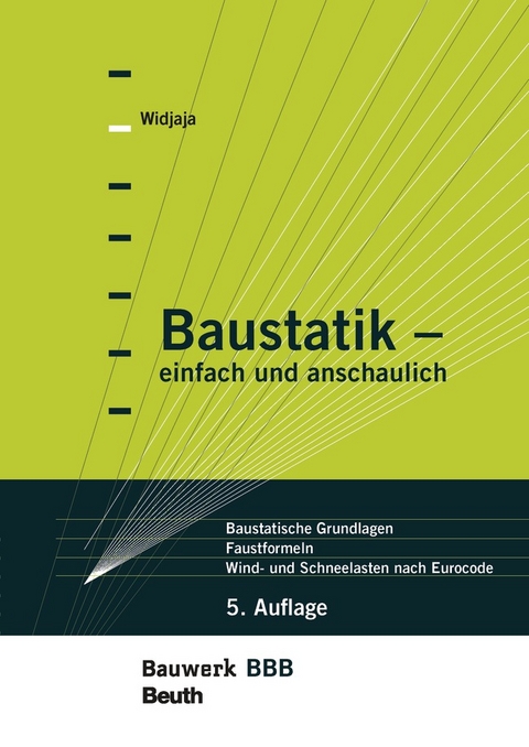 Baustatik - einfach und anschaulich - Buch mit E-Book - Klaus Holschemacher, Klaus-Jürgen Schneider, Eddy Widjaja