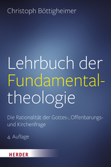 Lehrbuch der Fundamentaltheologie - Christoph Böttigheimer