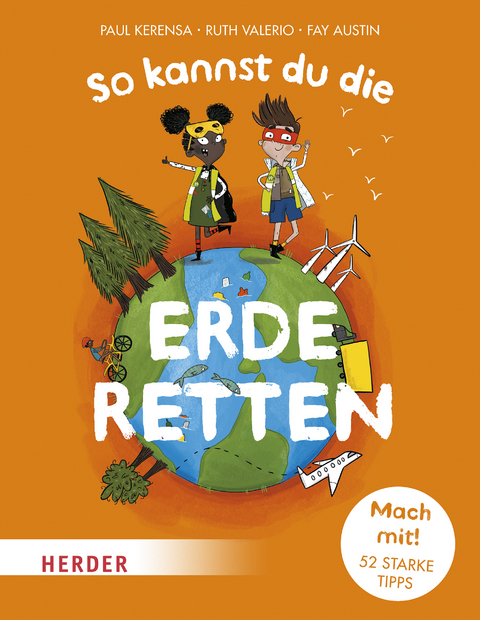 So kannst du die Erde retten - Paul Kerensa, Ruth Valerio