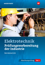 Prüfungsvorbereitung für die industriellen Elektroberufe - Udo Fischer, Markus Asmuth, Markus Schindzielorz