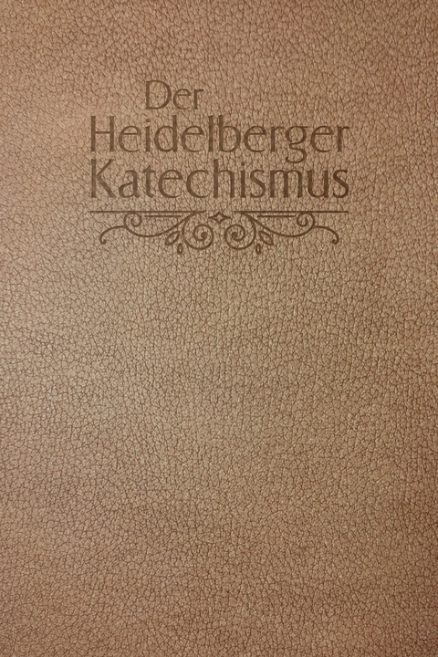 Der Heidelberger Katechismus - 