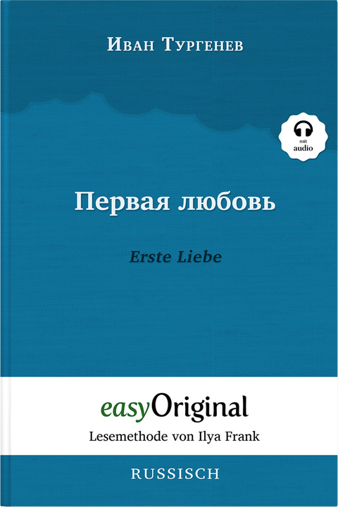 Pervaja ljubov / Erste Liebe Hardcover (Buch + Audio-Online) - Lesemethode von Ilya Frank - Zweisprachige Ausgabe Russisch-Deutsch - Iwan Turgenew