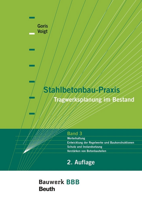 Stahlbetonbau-Praxis - Tragwerksplanung im Bestand - Buch mit E-Book - Alfons Goris, Jana Voigt