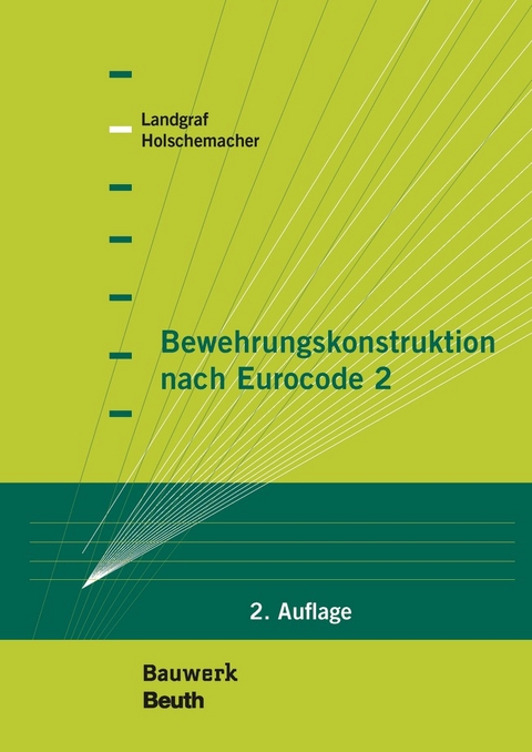 Bewehrungskonstruktion nach Eurocode 2 - Buch mit E-Book - Klaus Holschemacher, Karin Landgraf