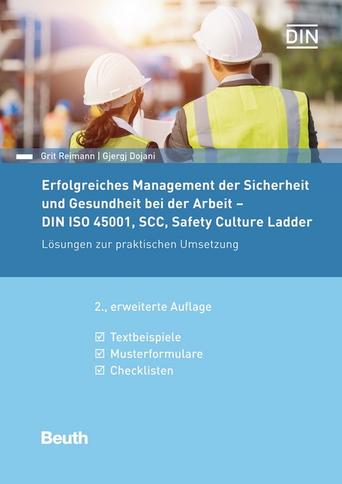 Erfolgreiches Management der Sicherheit und Gesundheit bei der Arbeit - DIN ISO 45001, SCC, Safety Culture Ladder - Buch mit E-Book - Gjergj Dojani, Grit Reimann