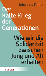 Der Kalte Krieg der Generationen - Johannes Pantel