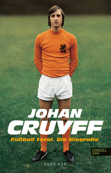 Johan Cruyff - Fußball Total - Auke Kok