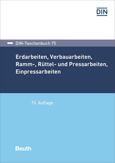 Erdarbeiten, Verbauarbeiten, Ramm-, Rüttel- und Pressarbeiten, Einpressarbeiten - Buch mit E-Book