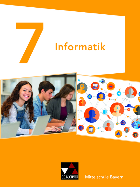 Informatik – Mittelschule Bayern / Informatik Mittelschule Bayern 7 - Oliver Bruha, Matthias Dossenbach, Thomas Ernst, Thomas Seidl