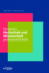 Personal in Hochschule und Wissenschaft professionell führen - Lioba Werth, Anna Steidle