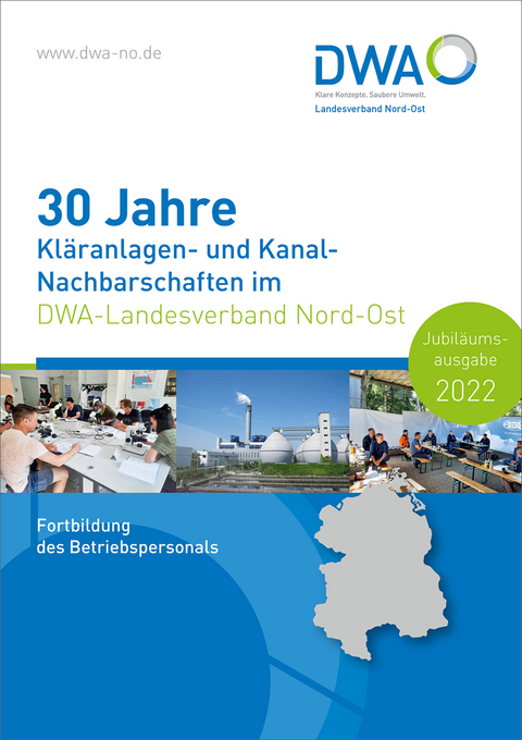 30 Jahre Kläranlagen- und Kanal-Nachbarschaften im DWA-Landesverband Nord-Ost 2022