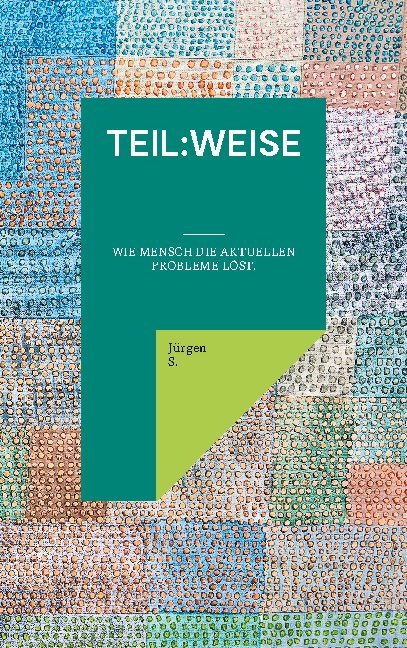 teil:weise - Jürgen S.