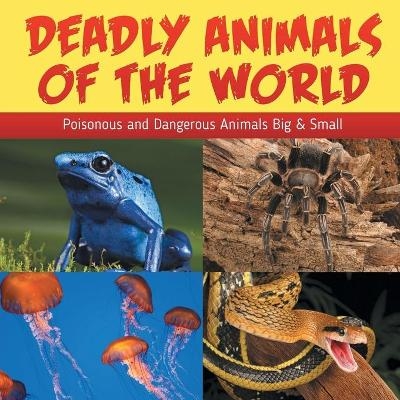 Deadly Animals Of The World -  Baby Professor