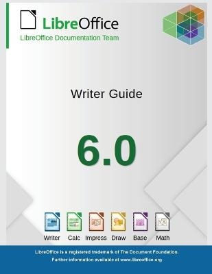 LibreOffice 6.0 Writer Guide -  Libreoffice Documentation Team