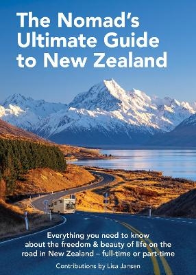 The Nomad's Ultimate Guide to New Zealand - Lisa Jansen