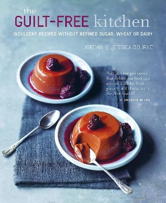 The Guilt-free Kitchen - Jordan Bourke, Jessica Bourke