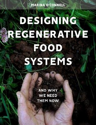 Designing Regenerative Food Systems - Marina O'Connell