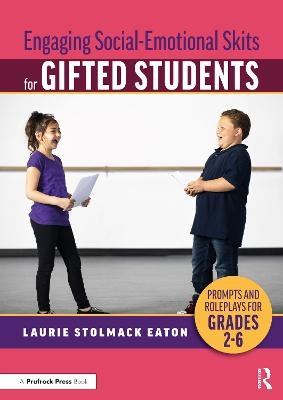 Engaging Social-Emotional Skits for Gifted Students - Laurie Stolmack Eaton