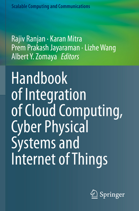 Handbook of Integration of Cloud Computing, Cyber Physical Systems and Internet of Things - 