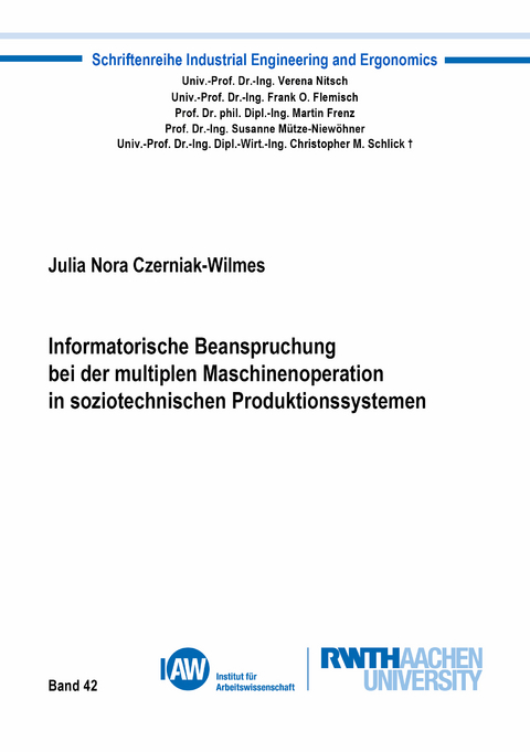 Informatorische Beanspruchung bei der multiplen Maschinenoperation in soziotechnischen Produktionssystemen - Julia Nora Czerniak-Wilmes