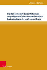 Die »Fehleridentität« bei der Anfechtung wegen Eigenschaftsirrtums unter besonderer Berücksichtigung des Insolvenzverfahrens - Christian Holzmann