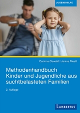 Methodenhandbuch Kinder und Jugendliche aus suchtbelasteten Familien - Oswald, Corinna; Meeß, Janina