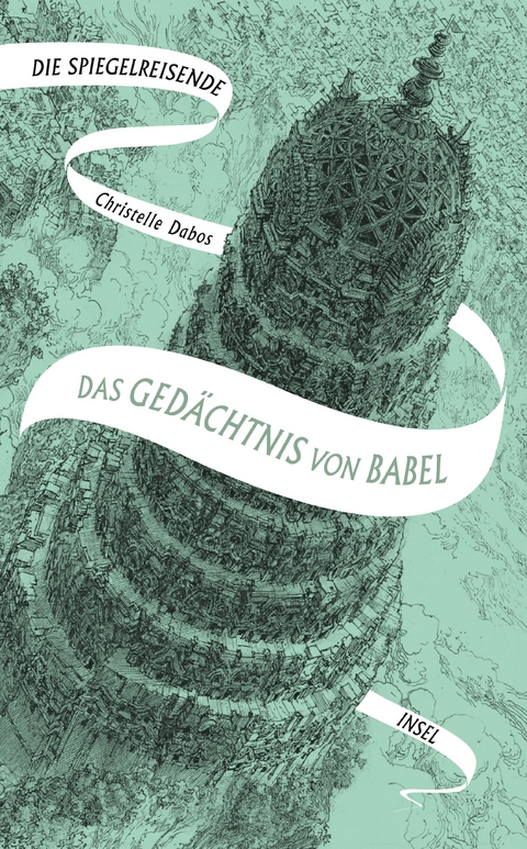 Die Spiegelreisende 3 - Das Gedächtnis von Babel - Christelle Dabos