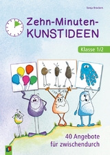 Zehn-Minuten-Kunstideen – Klasse 1/2 - Sonja Brockers