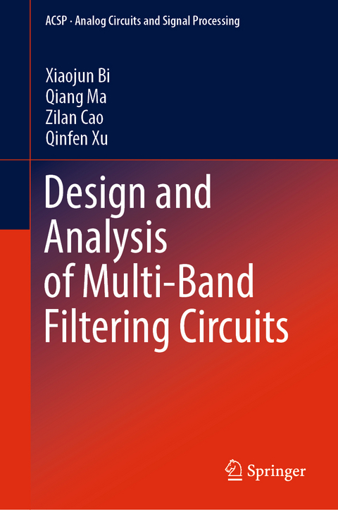 Design and Analysis of Multi-Band Filtering Circuits - Xiaojun Bi, Qiang Ma, Zilan Cao, Qinfen Xu