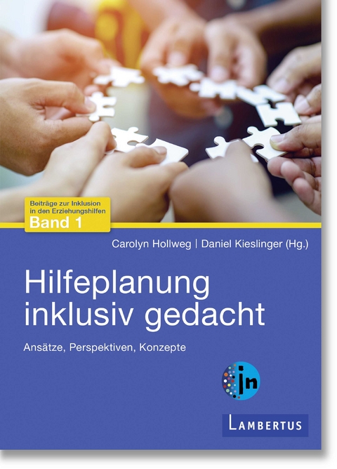 Hilfeplanung inklusiv gedacht - Carolyn Hollweg, Daniel Kieslinger