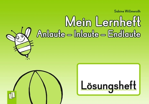 Mein Lernheft: Anlaute – Inlaute – Endlaute – Lösungsheft - Sabine Willmeroth