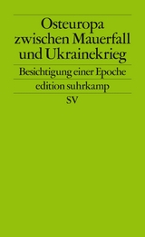 Osteuropa zwischen Mauerfall und Ukrainekrieg - Angelika Nußberger, Martin Aust, Andreas Heinemann-Grüder, Ulrich Schmid