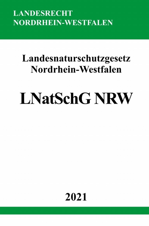 Landesnaturschutzgesetz Nordrhein-Westfalen (LNatSchG NRW) - Ronny Studier