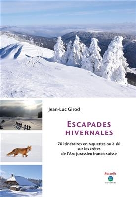 ESCAPADES HIVERNALES -  GIROD 2E ED 2021