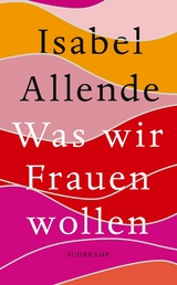 Was wir Frauen wollen - Isabel Allende