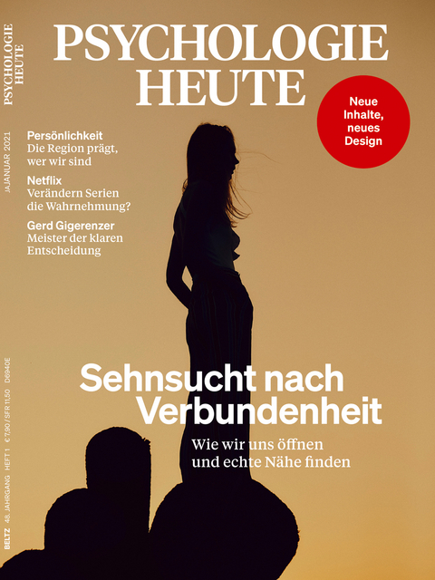 Psychologie Heute 1/2021: Sehnsucht nach Verbundenheit - 