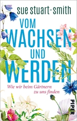 Vom Wachsen und Werden - Sue Stuart-Smith