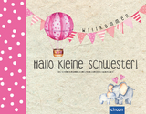 Hallo kleine Schwester! - Cornelia Giebichenstein