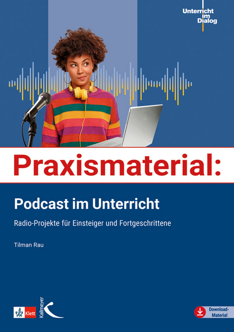 Praxismaterial: Podcast im Unterricht - Tilman Rau